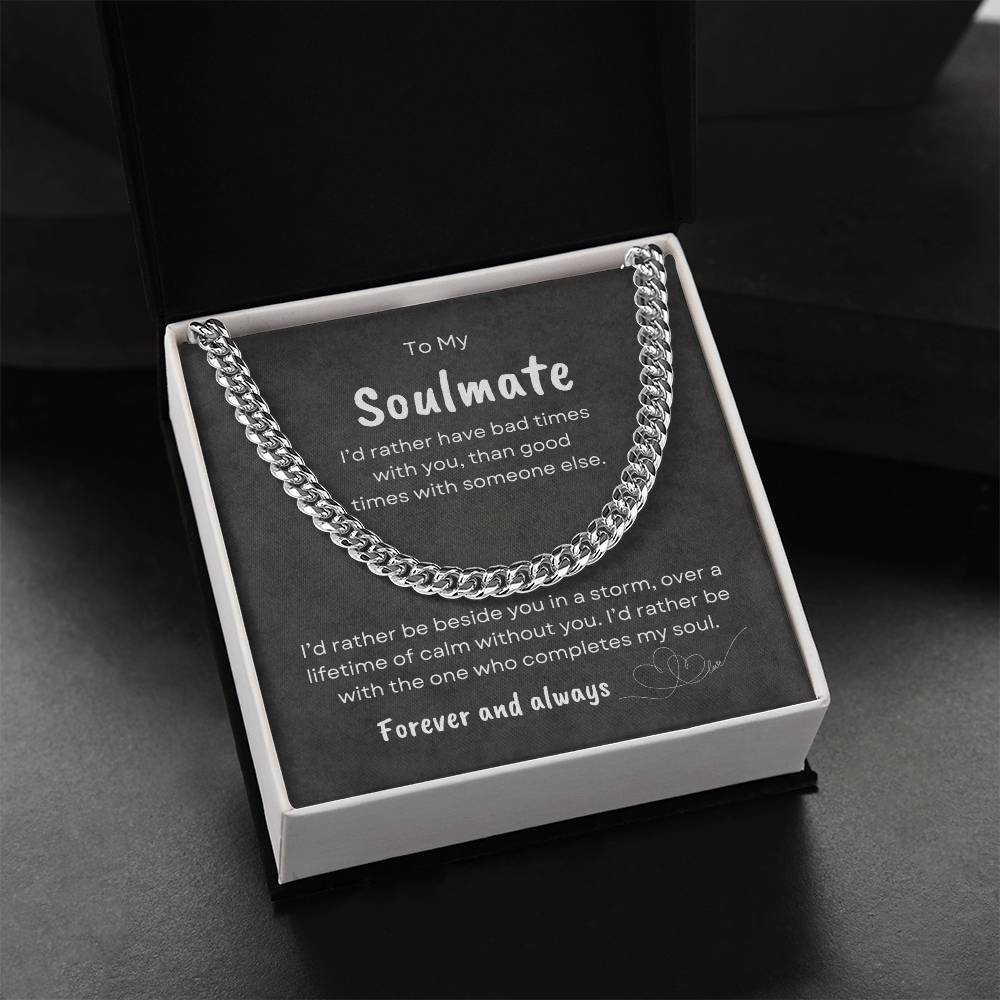TO MY SOULMATE - Lifetime of Calm  -  Cuban Link Chain
